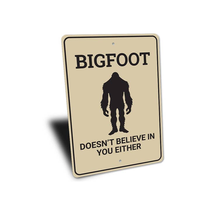 Bigfoot Doesn't Believe Sign