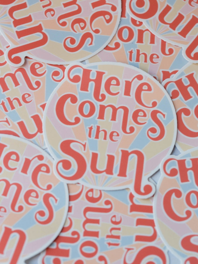 Here Comes the Sun Sticker