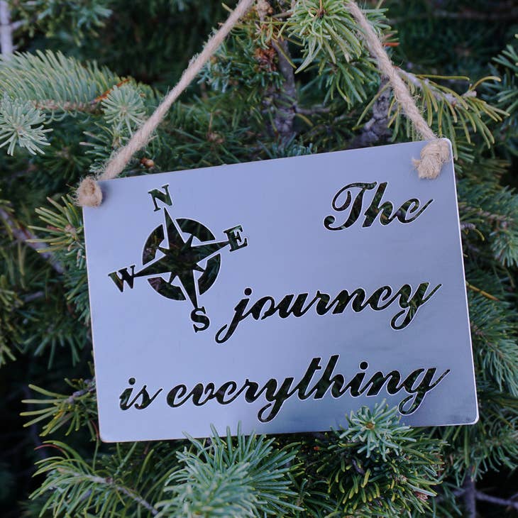 The Journey Is Everything Steel Sign - Small