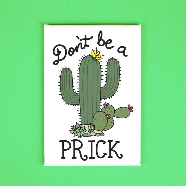 Don't Be A Prick Magnet