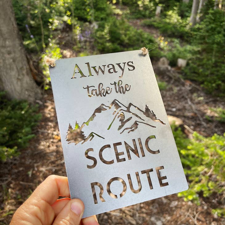 Always Take the Scenic Route Steel Sign - Small