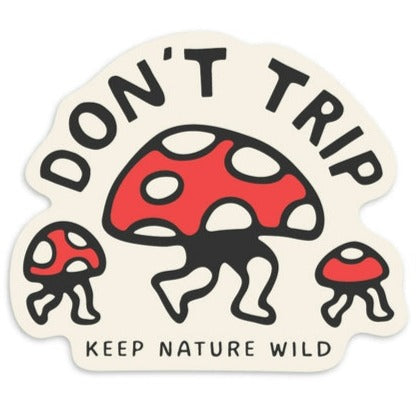 Don't Trip Keep Nature Wild Sticker