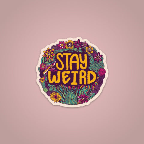 Stay Weird Sticker