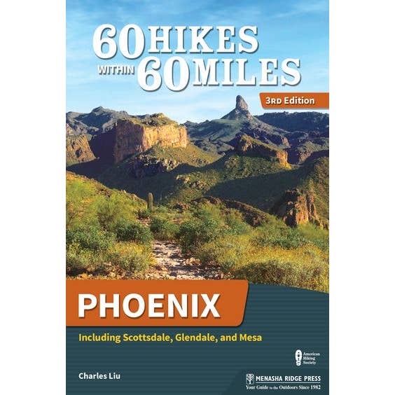 60 Hikes within 60 miles of Phoenix Book (3rd Edition)