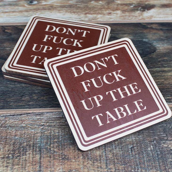 Don't F*ck Up the Table Wood Coaster