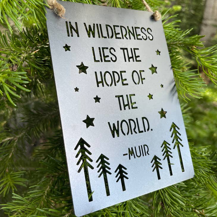In the Wilderness Lies the Hope of the World Sign - Small