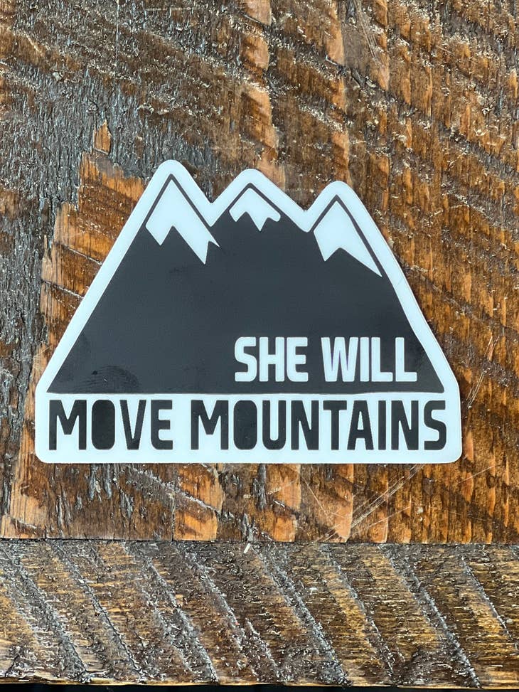 She Will Move Mountains Sticker