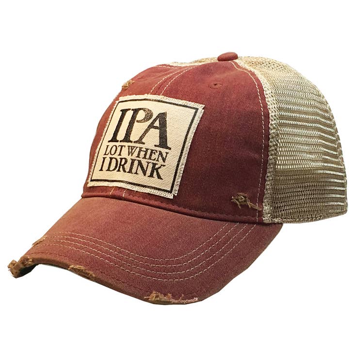 IPA Lot When I Drink Distressed Trucker Hat