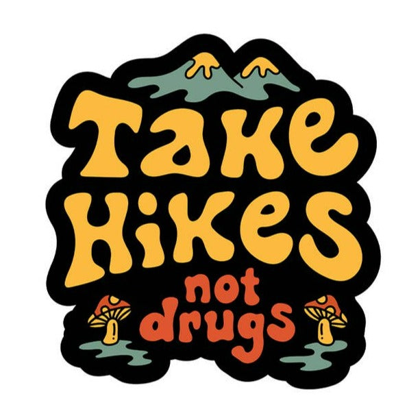 Take Hikes Not Drugs Sticker