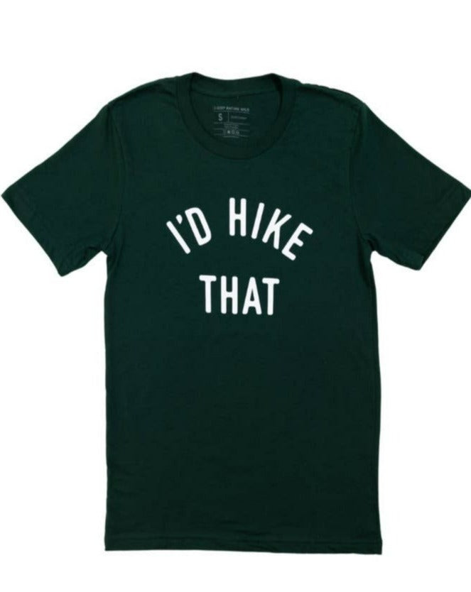 I'd Hike That Tee - Forest