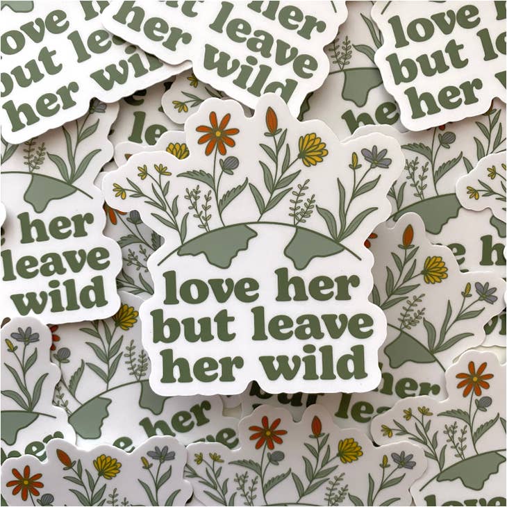 Love Her But Leave Her Wild Sticker