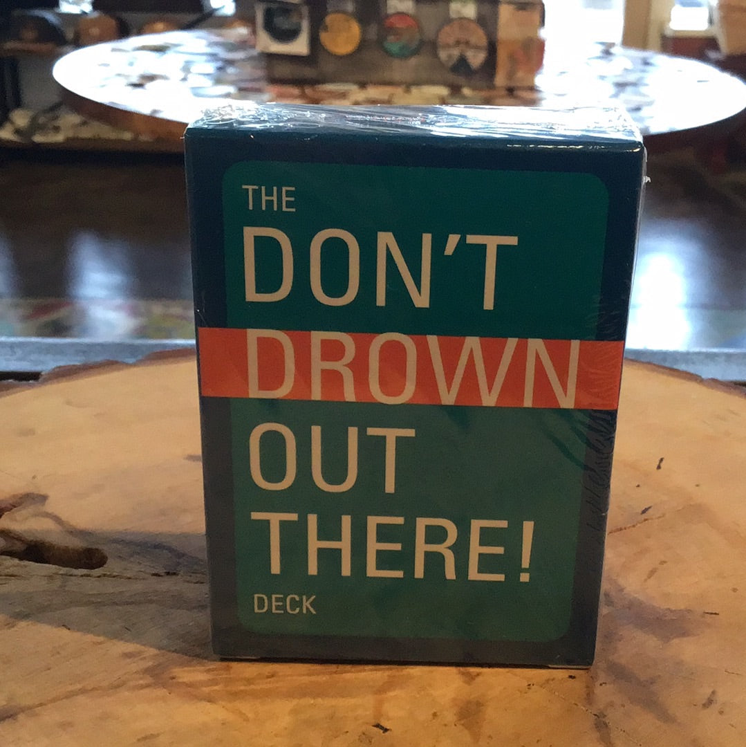 Don’t Drown Out There Deck